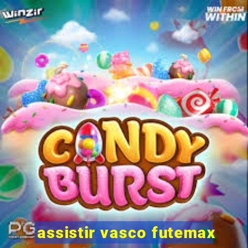 assistir vasco futemax